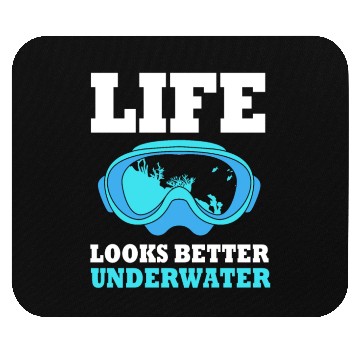 Discover Life Looks Better Underwater Funny Scuba Diving Mouse Pads