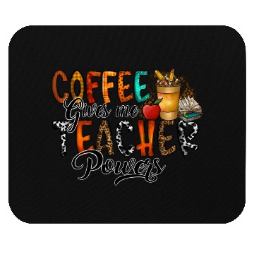 Discover Coffee Gives Me Teacher Mouse Pads