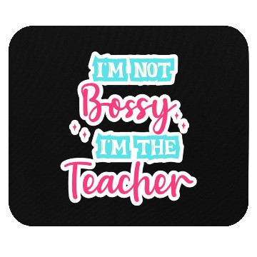 Discover I'm Not Bossy I'm the Teacher teal/pink fun school Mouse Pads