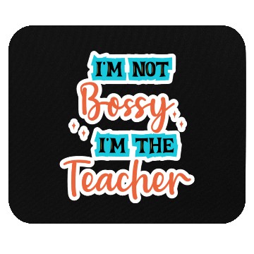 Discover I'm Not Bossy I'm the Teacher school teal/orange Mouse Pads