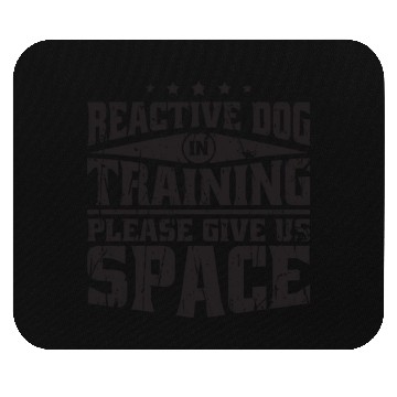 Discover Reactive dog in training Please give us space - Mouse Pads