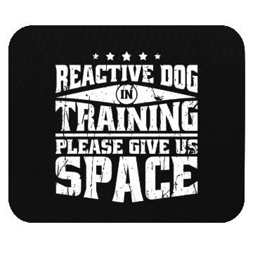 Discover Reactive dog in training Please give us space - Mouse Pads