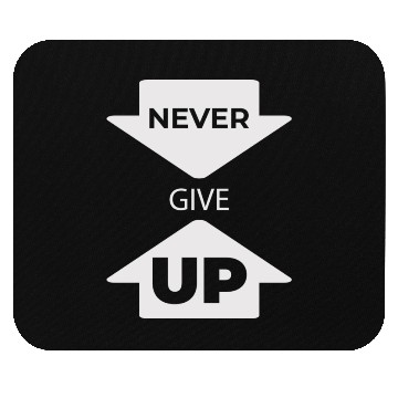 Discover Never Give Up Slogan Funny Mouse Pads