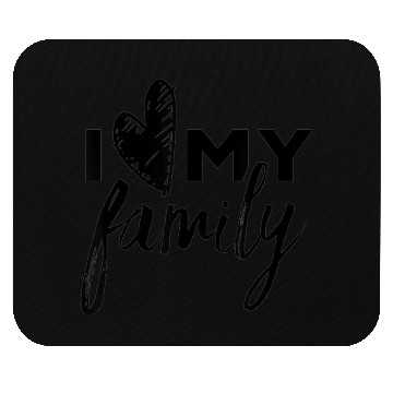 Discover I Love My Family Mouse Pads