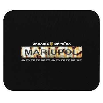 Discover "Mariupol - Ukraine". Never Forget. Never Forgive. Mouse Pads