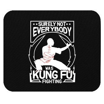 Discover Not Everybody Was Doing Kung Fu Mouse Pads