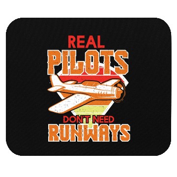 Discover Real Pilots Dont Need Runways Mouse Pads