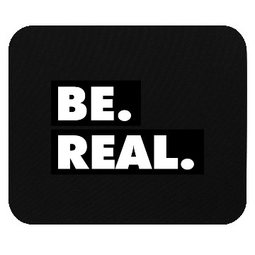 Discover Be Real statement confidence self love respect Mouse Pads