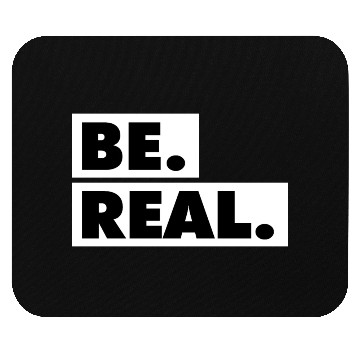 Discover Be Real statement confidence self love respect Mouse Pads