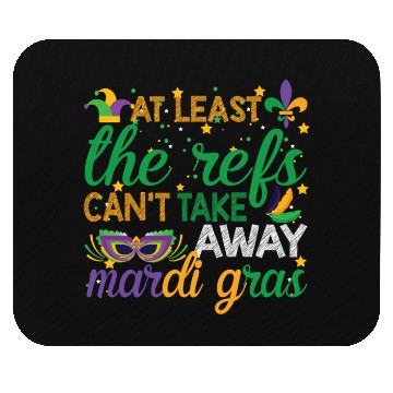 Discover Keep Calm The Refs Can't Take Away Mardi Gras Mouse Pads