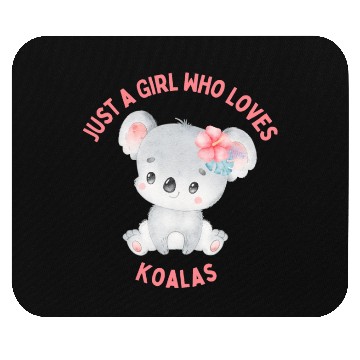 Discover Just A Girl Who Loves Koala Mouse Pads