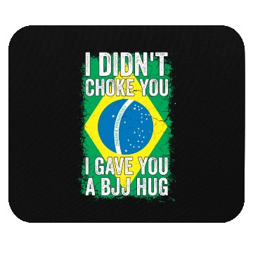 Discover I Didn't Choke You BJJ Hug - Brazilian Jiu Jitsu Mouse Pads