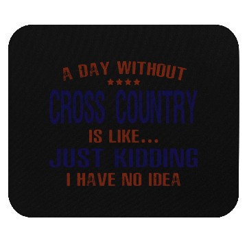 Discover A Day Without Cross Country Funny Mouse Pads