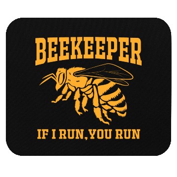 Discover Beekeeper If I Run You Run Mouse Pads