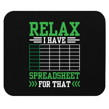 Discover Relax I Have A Spreadsheet For That Work Table Mouse Pads