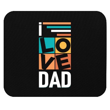 Discover I love dad Mouse Pads