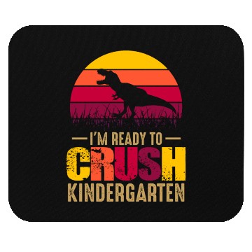 Discover I’m ready to crush kindergarten Mouse Pads