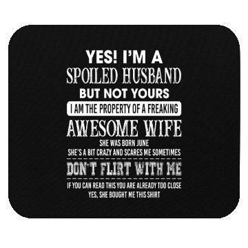 Discover Yes I'm A Spoiled Husband Mouse Pads