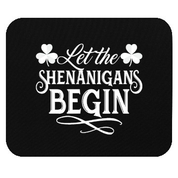Discover Let the Shenanigans Begin Funny Saint Mouse Pads