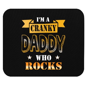 Discover I'm a cranky daddy who rocks gift idea humor Mouse Pads