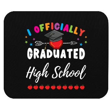 Discover I Officially Graduated High School Mouse Pads