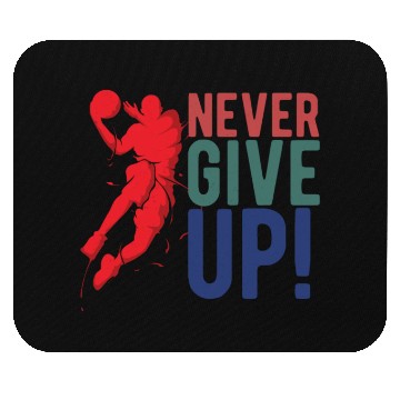 Discover NEVER GIVE UP - Basketball Mouse Pads