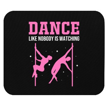 Discover Dance Like Nobody Is Watching Pole Dancing Mouse Pads