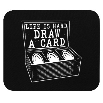 Discover Life Is Hard Draw A Card Trading Cards Mouse Pads