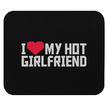 Discover I love my Girlfriend Mouse Pads