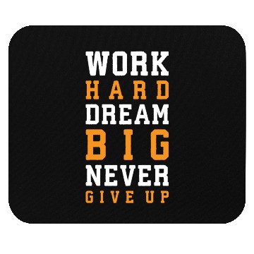 Discover Work Hard, Dream Big, Never Give Up Mouse Pads