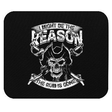 Discover I might be the reason the rum is gone - drinking Mouse Pads