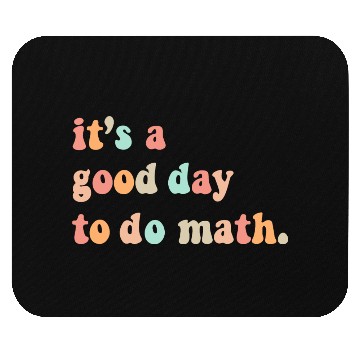 Discover Back To School Its A Good Day To Do Math Teachers Mouse Pads