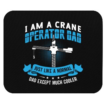 Discover I Am A Crane Operator Dad Much Cooler Driver Site Mouse Pads