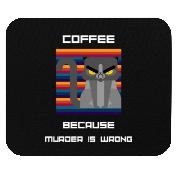 Discover Coffee Because Murder Is Wrong Mouse Pads