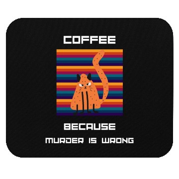 Discover Coffee Because Murder Is Wrong Mouse Pads