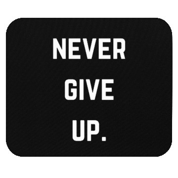 Discover Never Give Up Mouse Pads