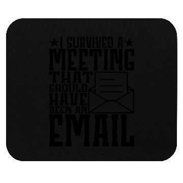 Discover I Survived Another Meeting 11 Mouse Pads