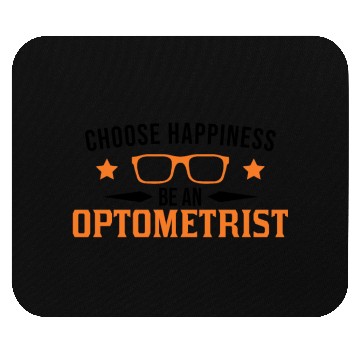 Discover Choose Happiness Be An Optometrist Optician Mouse Pads