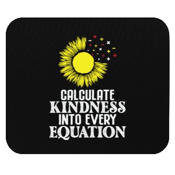 Discover Math Teacher Calculate Kindness into every Mouse Pads