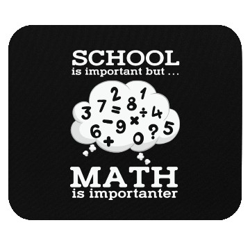 Discover Math Teacher School is important but Math is Mouse Pads