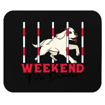 Discover Weekend Pole Dancer - dog commands Mouse Pads