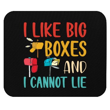 Discover I Like Big Boxes And I Cannot Lie - Mailbox Postal Mouse Pads