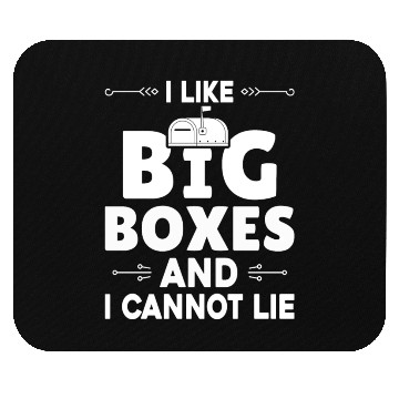 Discover I Like Big Boxes And I Cannot Lie - Mailbox Postal Mouse Pads