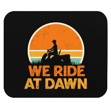 Discover We Ride At Dawn Funny Lawn Mowing Worker Mouse Pads