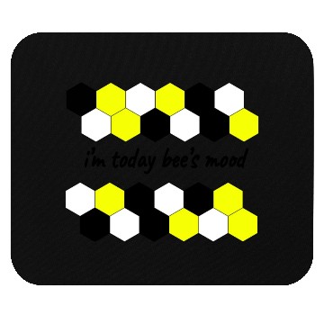 Discover i m today bee s mood MOD Mouse Pads
