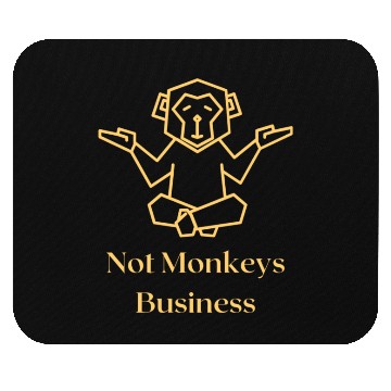 Discover Not monkey´s Business Mouse Pads