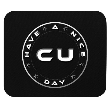 Discover HAVE A NICE DAY - SEE YOU Mouse Pads