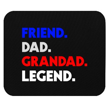 Discover FRIEND DAD GRANDAD LEGEND Mouse Pads