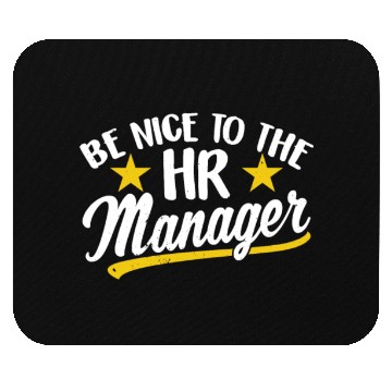 Discover Be Nice To The Hr Manager Human Resources Mouse Pads