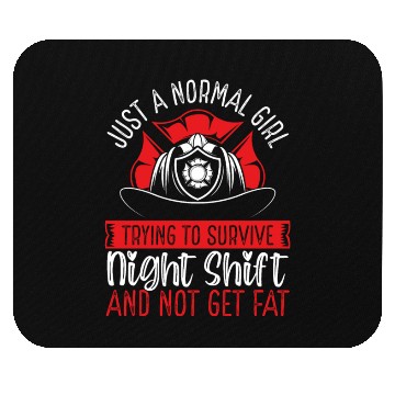 Discover Night Shift Firefighter Normal Girl Volunteer Mouse Pads